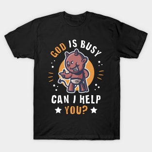 Cute Devil funny quote God is busy can I help you? T-Shirt